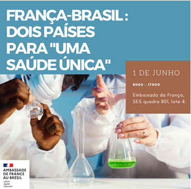 France-Brésil : deux pays pour une santé unique © Ambassade de France au Brésil